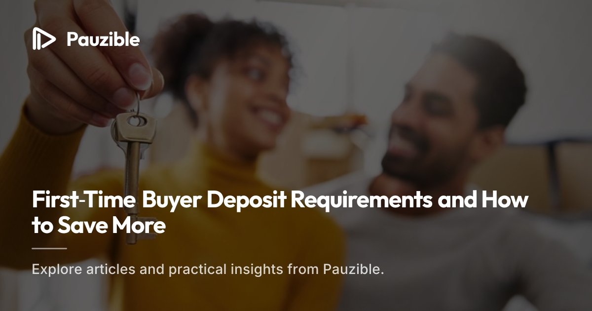 First Home Deposit: How Much & How to Save Faster | Pauzible