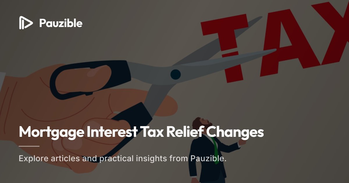 Mortgage Interest Tax Relief: Section 24 Explained | Pauzible