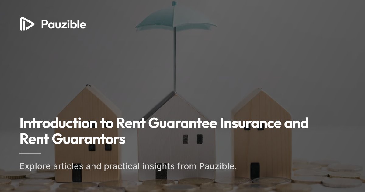 Rent Guarantee Insurance vs Guarantor: What Landlords Must Know | Pauzible