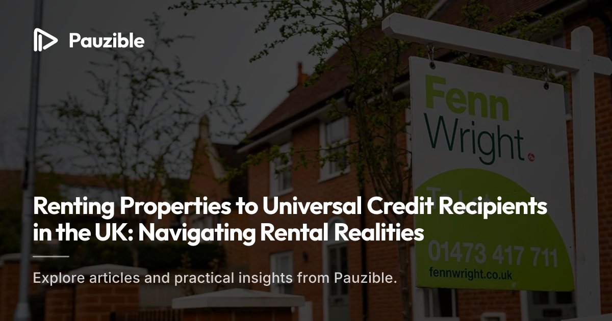 Renting to Universal Credit Tenants in the UK: A Practical Guide | Pauzible